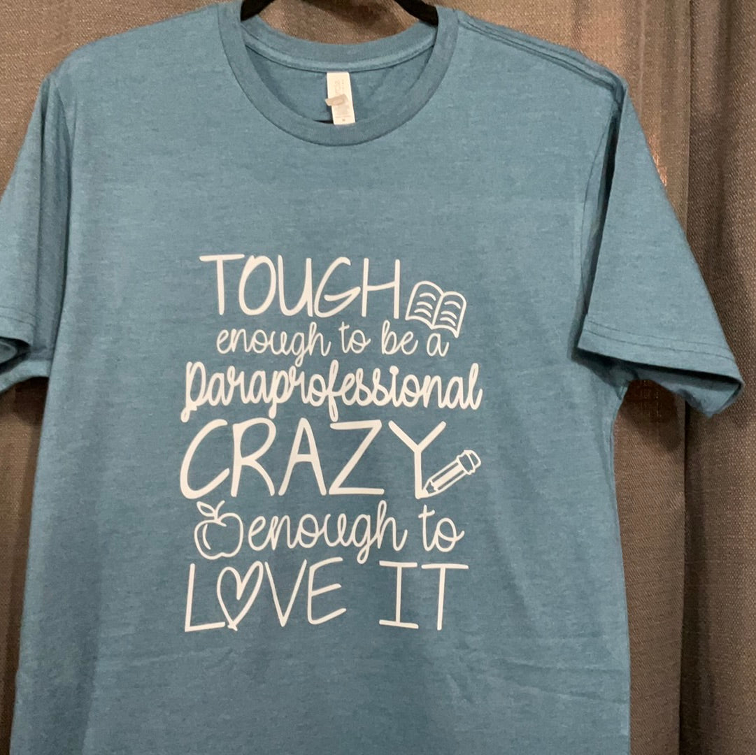 TOUGH ENOUGH TO BE PARAPROFESSIONAL T-SHIRT